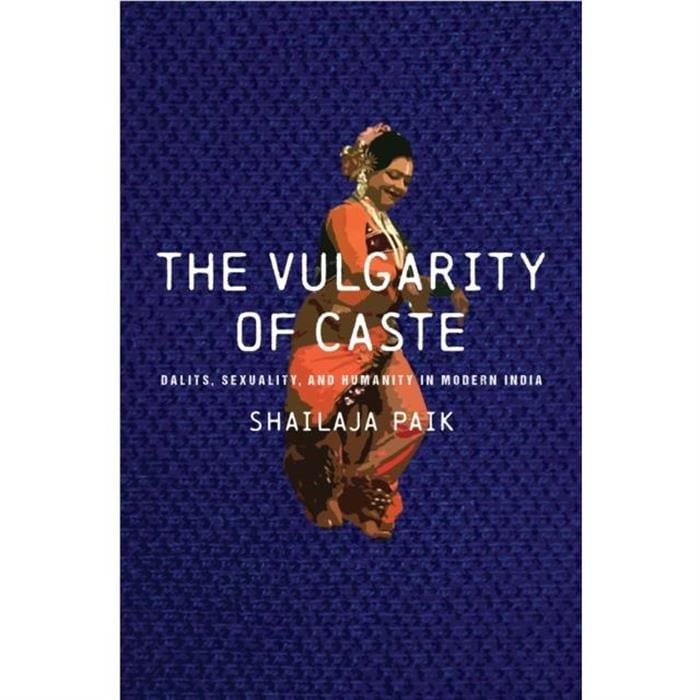 shailaja paik The Vulgarity of Caste